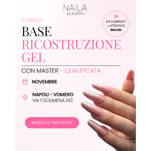 Naila Academy - Corso Base Ricostruzione Gel